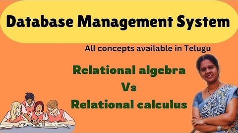 Relational algebra vs relational calculus || 26 ||Dbms in telugu