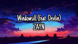 ZAYN - Windowsill (feat. Devlin)(Lyric Video)