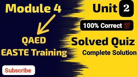 Unit 2 | Module 4 | QAED | app | EaSTE training #qaed #training #quiz  #module4 #unit2 #school