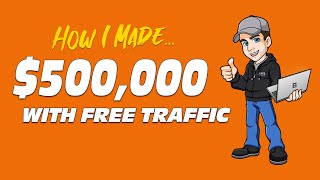 These 4 Free Traffic Sources Made Me Half A Million Bucks (Great for Affiliate Marketing)