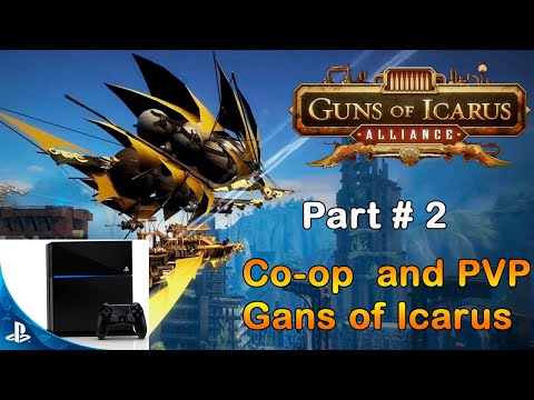 Guns of icarus alliance * Кооп * PVP * Прохождение * Part 2