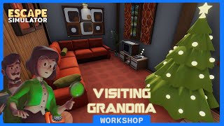 Visiting Grandma | Escape Simulator | Workshop Map