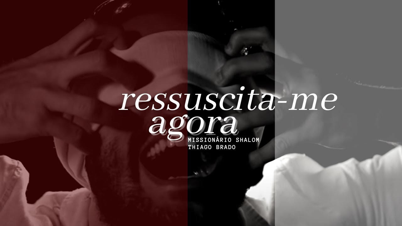 Ressuscita-me Agora - Missionário Shalom part. Thiago Brado