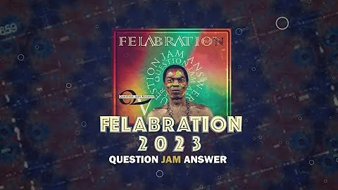 Felabration 2023 Day 5 ||  Question Jam Answer