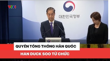 Quyền Tổng thống Hàn Quốc Han Duck Soo từ chức