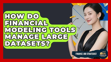 How Do Financial Modeling Tools Manage Large Datasets? - Finance Job Strategist