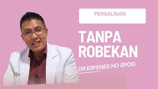 Kenapa Bisa Lahiran Normal Tanpa Robekan | dr Erfenes Ho SpOG