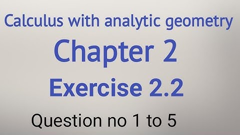 Calculus Chapter 2 Exercise 2.2 Question No. 1 To 5 S.M. Yusuf