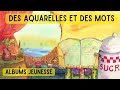 DES LIVRES EN AQUARELLE : LE GOUTTE-À-GOUTTE DANS LE CALME ABSOLU.