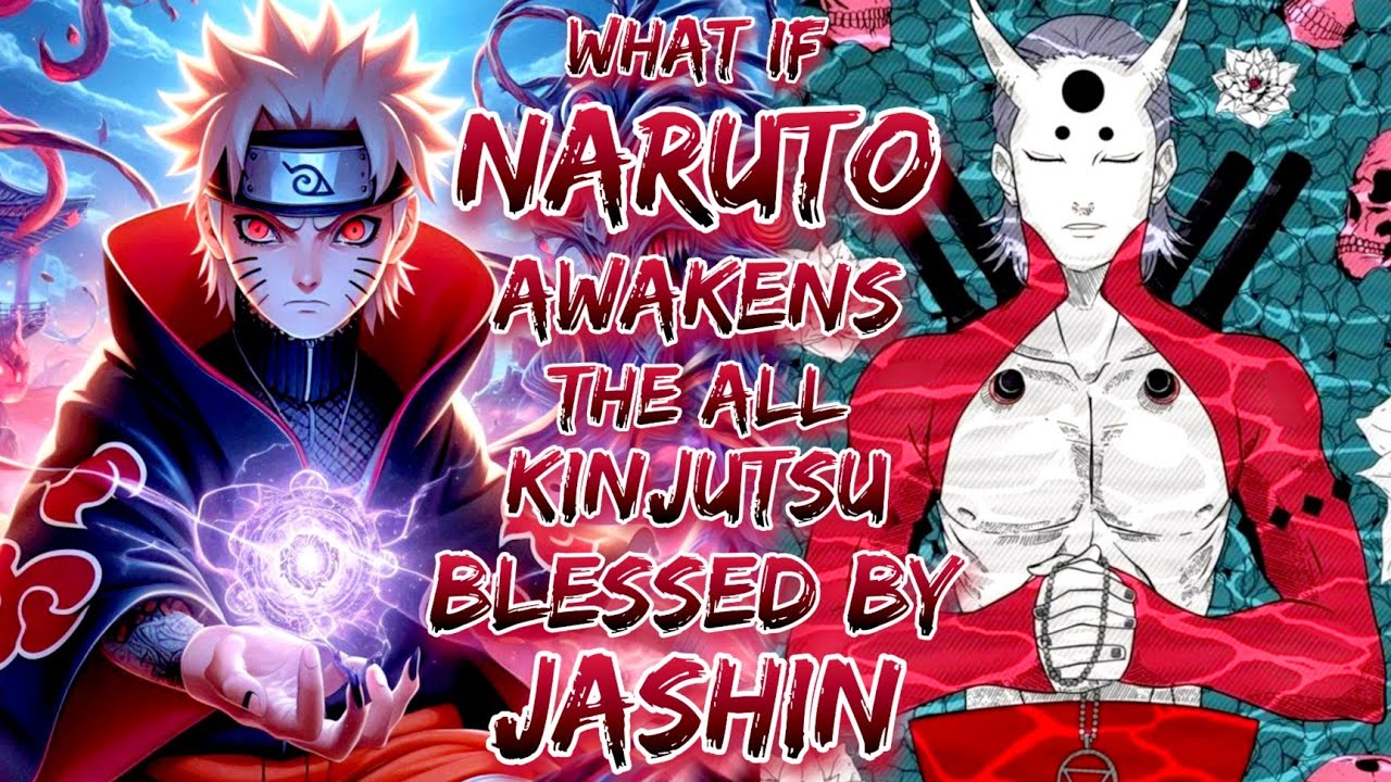 What  If Naruto awakens The All Kinjutsu Blessed By Jashin