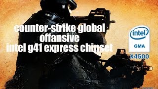 Counter-Strike Global Offensive Intel G41 Express Chipset Intel Gma 4500Ty Gameplay
