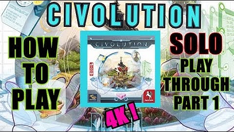 [4K] How To Play CIVOLUTION + Solo Playthrough [PART1/3]