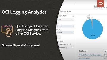 OCI Logging Analytics: How to quickly ingest logs from other OCI services