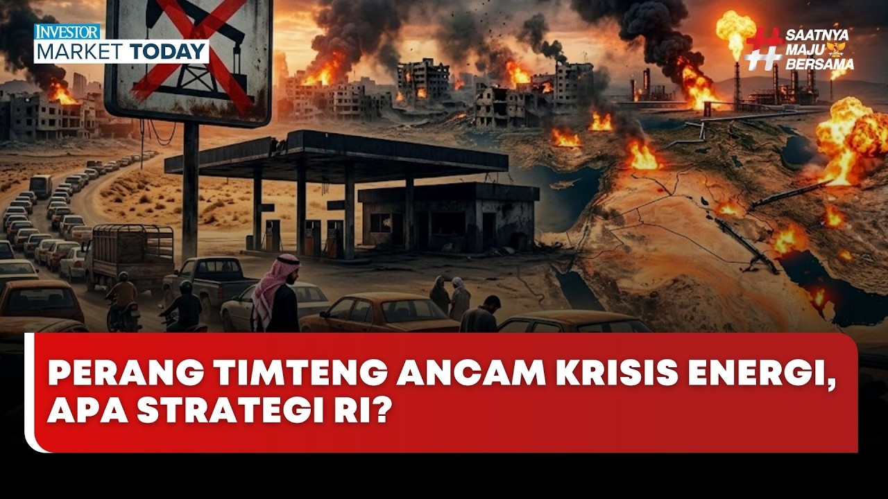 🔴 LIVE | Perang Timteng Ancam Krisis Energi, Apa Strategi RI? - Investor Market Today
