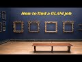 How To Get a Job in a Gallery, Library, Archive, or Museum