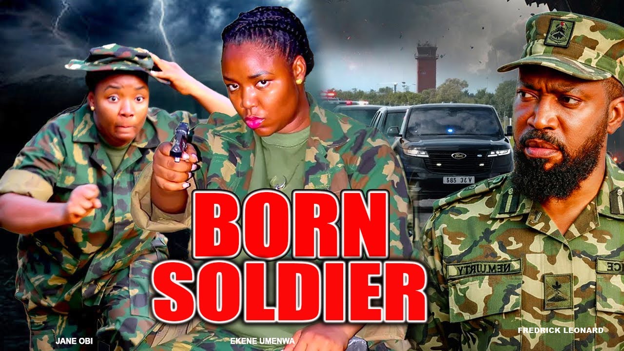 BORN SOLDIER (NEW MOVIE) - EKENE UWENWA, FREDRICK LEONARD - 2026 LATEST NIGERIA MOVIE 