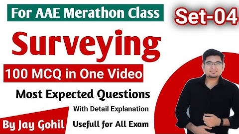 Set 4 | Surveying | 100 Most IMP MCQ Questions for Additional Assistant Engineer (AAE) | GSSSB |GPSC