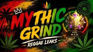 Mythic Grind - Reggae Leaks