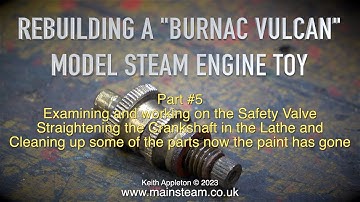 REBUILDING A "BURNAC VULCAN" MODEL STEAM ENGINE TOY - PART #5