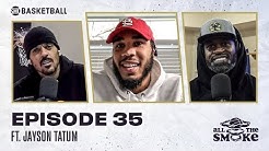 Jayson Tatum | Ep 35 | ALL THE SMOKE Full Episode | #StayHome with SHOWTIME Basketball