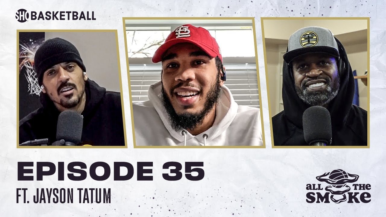 Jayson Tatum | Ep 35 | ALL THE SMOKE 