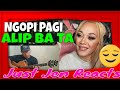 Alip Ba Ta "Ngopi Pagi" REACTION | Just Jen Reacts to  @Alip_Ba_Ta | Alip ba Ta Reaction | Reaction