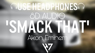 Akon, Eminem - Smack That 🎧(8D Audio) 🎧