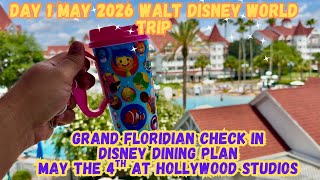 May 2026 Day 1 WDW Trip | Grand Floridian, Disney Dining Plan & May 4th Hollywood Studios