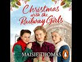 Christmas with the Railway Girls: The heartwarming historical fiction book to curl up with at