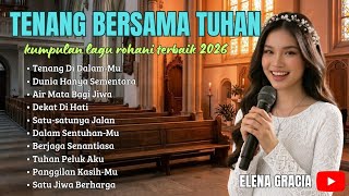Download lagu TENANG DI DALAM TUHAN || Lagu Rohani Terbaik 2026 || Penyejuk Hati