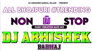 All trending bhojpuri Viral nonstop Song 2224 Hard Vibration Jbl Bass Mix Dj Abhishek Barhaj