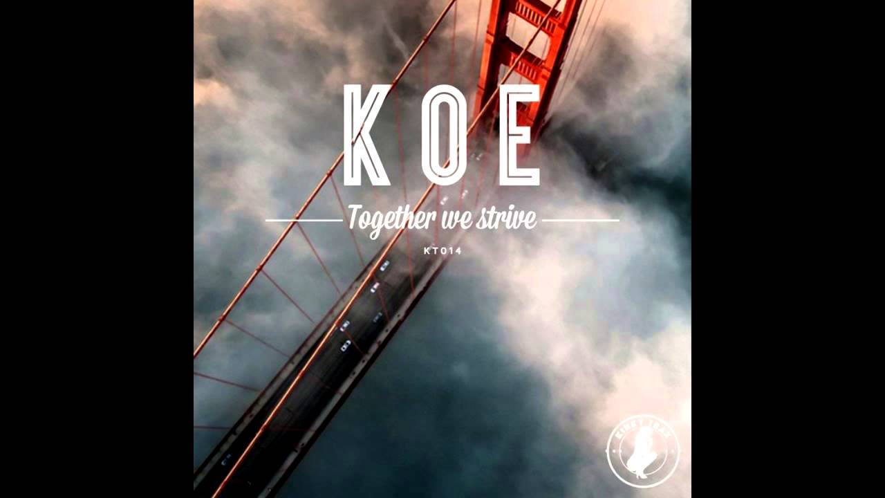 Koe - Together We Strive (Preview) adlı videoyu YouTube'da izle Koe - Together We Strive (Preview) adlı videoyu YouTube'da izle