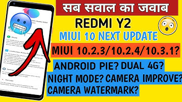 REDMI Y2 MIUI 10.2.3 STABLE UPDATE..NEW FEATURES/ (Dual 4G,Watermark, Releasing Date)/ Android Pie