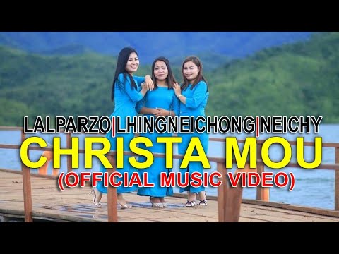 LalparzoLhingneichongNeichy Christa Mou Official Music Video