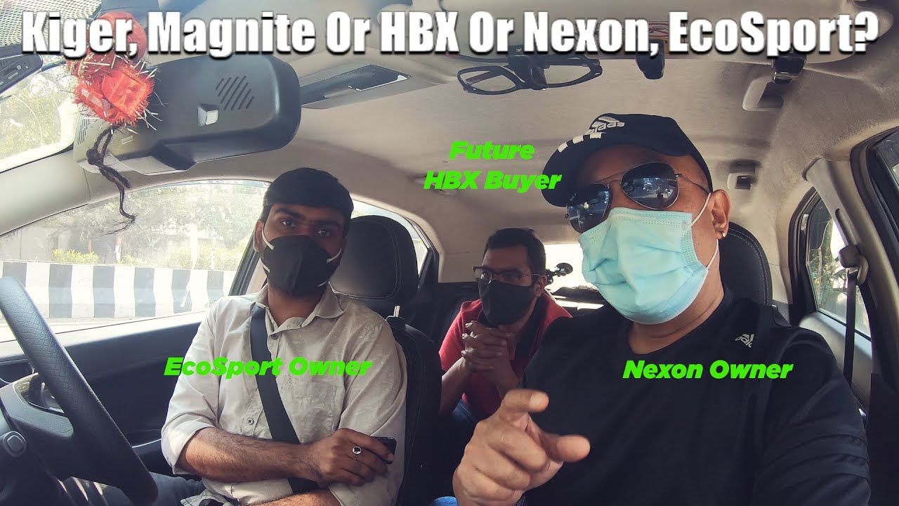 Is Kiger, Magnite equally good as Nexon, EcoSport Or Upcoming HBX?