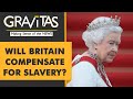 Gravitas: Jamaica demands reparations from Queen Elizabeth II