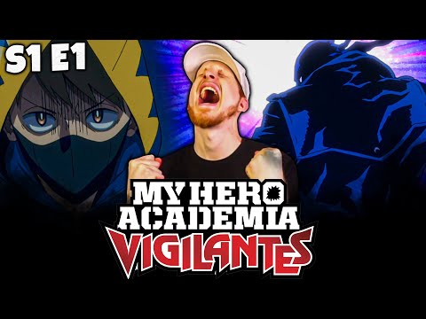 MY HERO ACADEMIA VIGILANTES S1 E1 REACTION (I'M HERE)