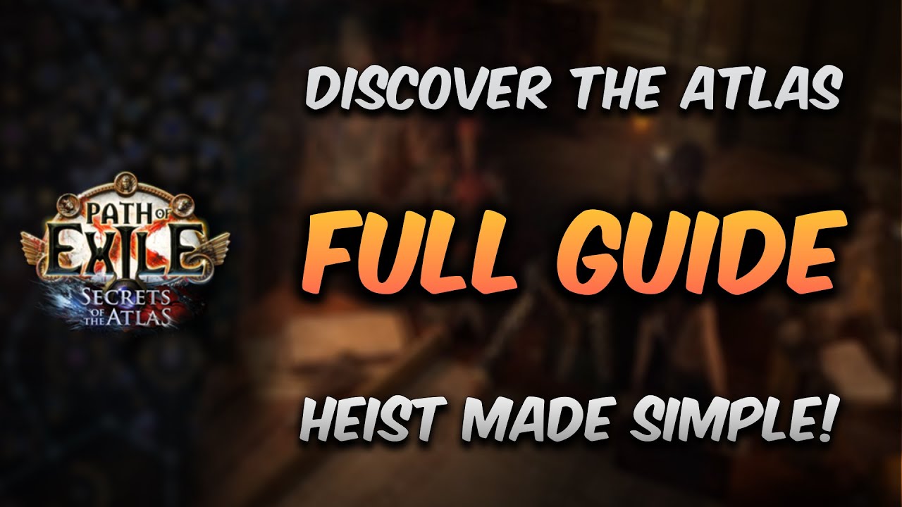 Heist made simple! A full PoE guide to Heist | Discover the Atlas - Episode  1