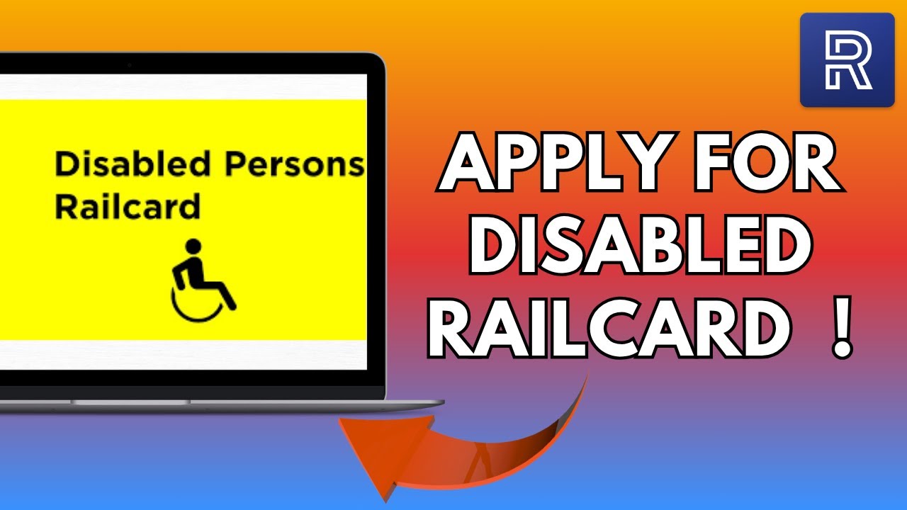 How To Apply for a Disabled Persons Railcard (UK 2025) – Step-by-Step ...