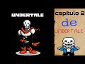 Capítulo 2 de undertale🥳🤪🤩😍😭🥺🤬🤯😱😨🤫☠️