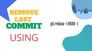 Delete last commit using git rebase