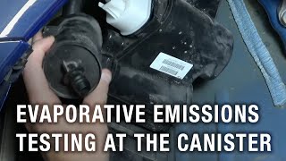 Evaporative Emissions Testing at the Canister | Tech Tip