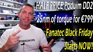 HALF PRICE Podium DD2 - Fanatec Black Friday Starts NOW!