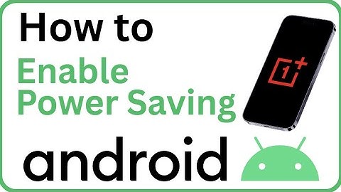 Enable Power Saving Mode in Android