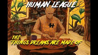 HQ FLAC  THE HUMAN LEAGUE  -  THE THINGS DREAMS ARE MADE OF  Best Version CLASSIC ROCK &amp; LYRICS