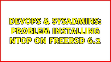 DevOps & SysAdmins: Problem installing ntop on FreeBSD 6.2 (3 Solutions!!)