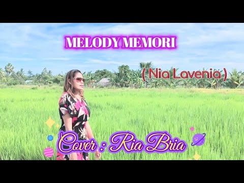 Ria Bria || Cover : MELODY MEMORI ( Nia Lavenia )