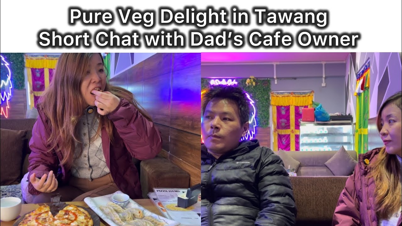 Pure Veg Delight in Tawang || Short Chat with Dad’s Cafe Owner 