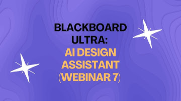 Blackboard Ultra - AI Design Assistant (Webinar 7)