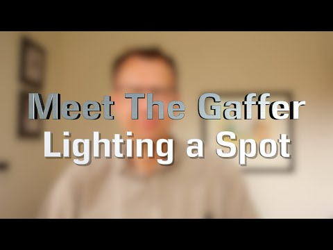 Meet The Gaffer #262: Lighting A Spot